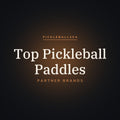 Top Pickleball Paddles — Partner Brands